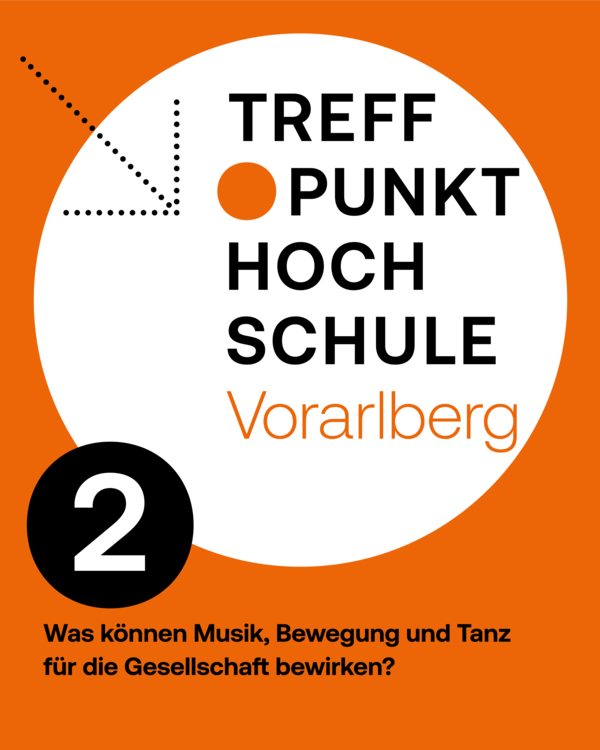 Treffpunkt Hochschule Vorarlberg Sujet "Was können Musik, Tanz und Bewegung" | © FHV